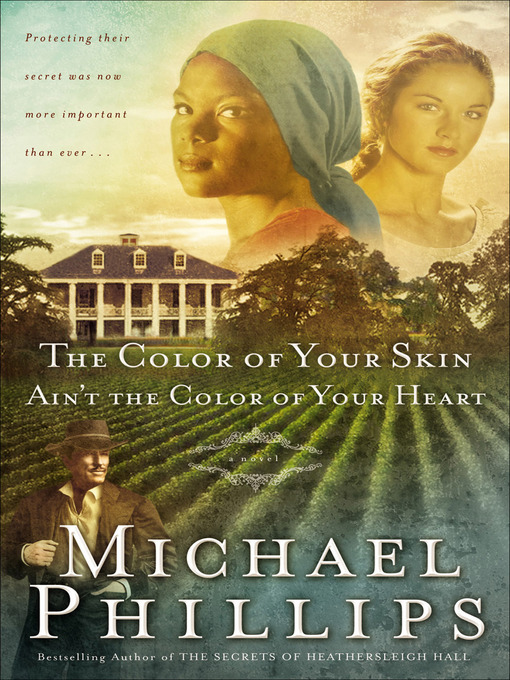 Title details for The Color of Your Skin Ain't the Color of Your Heart by Michael Phillips - Wait list
